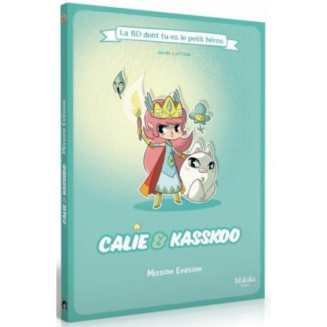 La BD dont tu es le petit Héros - Calie et Kasskoo: Mission Evasion