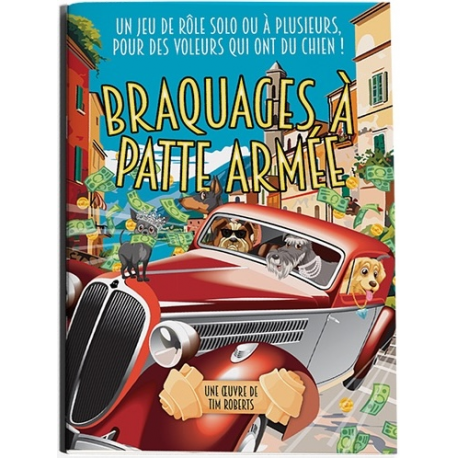 Braquages à Patte Armée – Jeu de Rôle en Solo ou coop