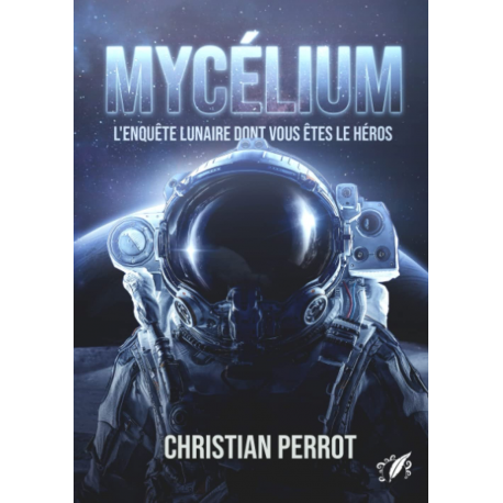 Mycelium - L'enquête Lunaire dont vous êtes le Héros