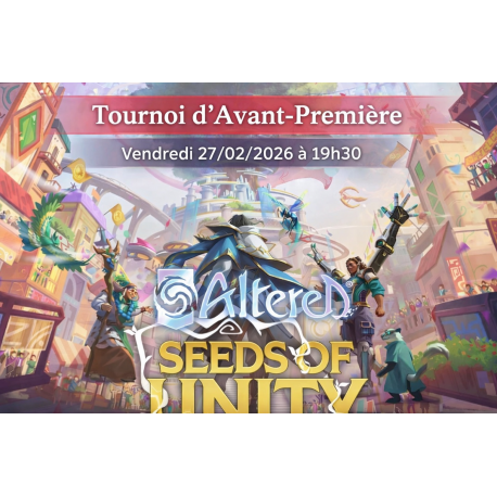 Tournoi d’Avant-Première Altered – Chapitre 5 : Graines d’Unité