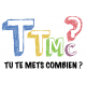 TTMC - Tu te mets combien ?